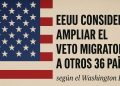 Washington Post: EE. UU. planea ampliar veto migratorio a 36 nuevas naciones