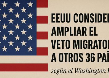 Washington Post: EE. UU. planea ampliar veto migratorio a 36 nuevas naciones